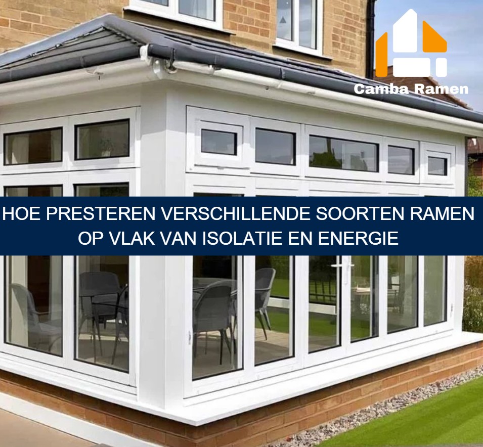 Hoe presteren verschillende soorten ramen op vlak van isolatie en energie